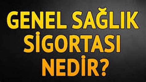 Genel Sa L K Sigortas Gss Nedir Gss Zorunlu Mudur Gss Nas L