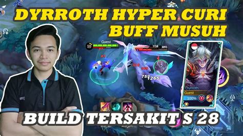 DYRROTH HYPER CURI CURI BUFF MUSUH BUILD DYRROTH TERSAKIT SEASON 28