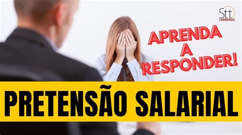 Pretens O Salarial Como Responder De Maneira Adequada Dica De Ouro No