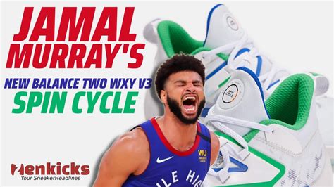 Jamal Murray S New Balance Two Wxy V Spin Cycle Youtube