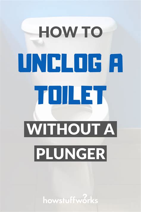 How To Unclog A Toilet 4 Easy And Effective Methods Artofit