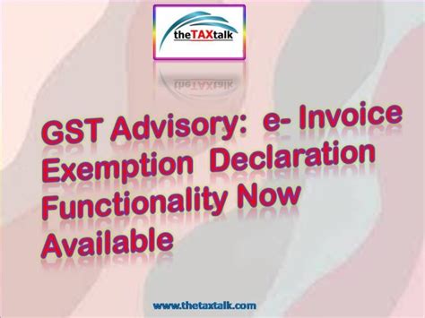 GST Advisory E Invoice Exemption Declaration Functionlality Now