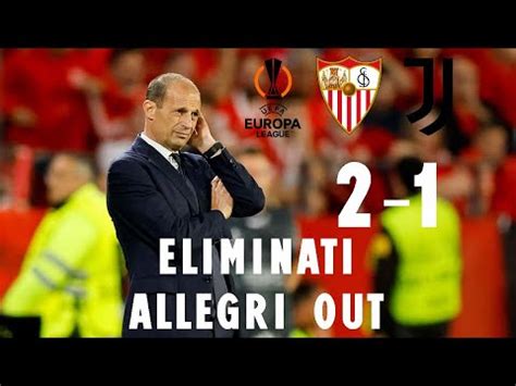 Siviglia Juventus Europa League Eliminati Fallimento Totale