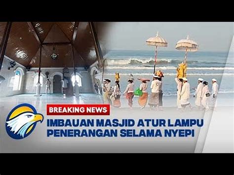 BREAKING NEWS Bertepatan Hari Nyepi Umat Islam Di Bali Imbau Tarawih