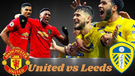 Hit Premier League Manchester United Vs Leeds United Youtube