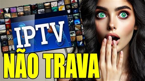 Esse O Melhor App De Iptv Do Brasil Em Melhor Iptv