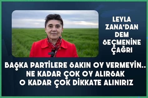 Habervitrini Leyla Zana dan DEM seçmenine Ne kadar çok oy