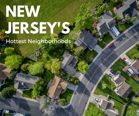 The Hottest Neighborhoods In New Jersey To Live In American Wear