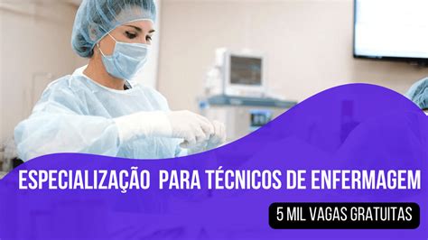 Especializa O Gratuita Para T Cnicos De Enfermagem