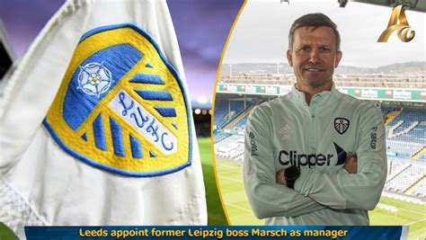 Leeds Appoint Former Leipzig Boss Marsch As Manager