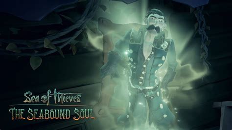 Sea Of Thieves The Seabound Soul A Tall Tales Adventure Trailer