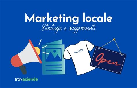 Marketing Locale Strategie E Suggerimenti Per La Tua Attivit