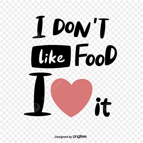 I Don T Like Food ط الحب رسمت الخطوط الإنجليزية الخط رسمت باليد بسيط