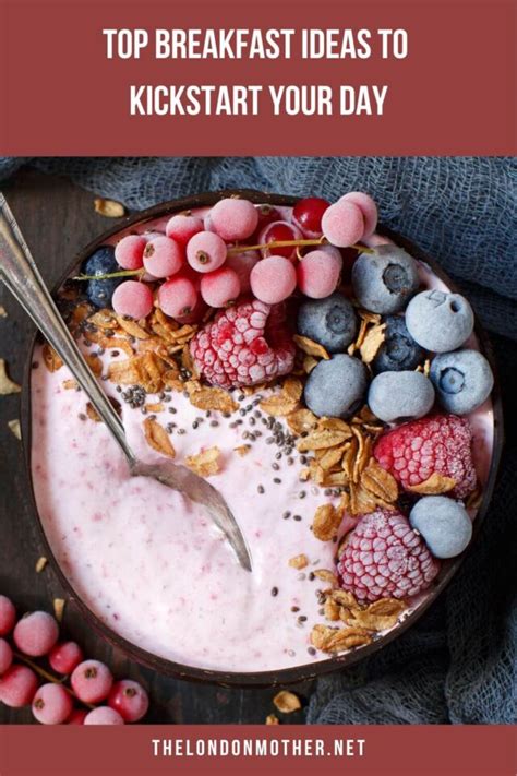 top breakfast ideas  kickstart  day  london mother