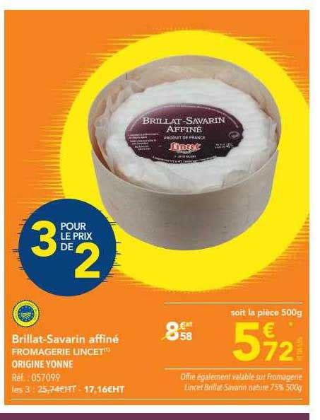 Promo Brillat savarin Affiné Fromagerie Lincet Origine Yonne chez METRO