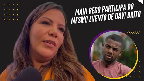 Mani Rego Participa Do Mesmo Evento De Davi Brito Mas Nega Reencontro