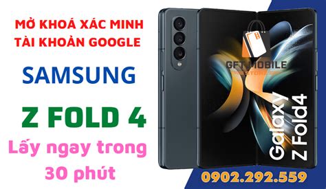 Dịch vụ mở khóa tài khoản google samsung Z Fold 4 giá rẻ lấy ngay 5giay