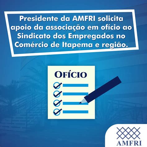 Presidente Da Amfri Solicita Apoio Da Associa O Em Of Cio Ao Sindicato