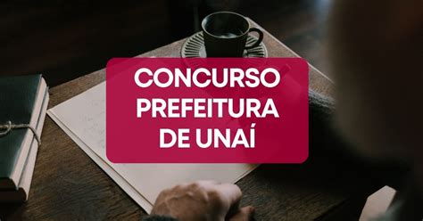 Concurso Prefeitura De Una Mg Tem Cronograma Retificado