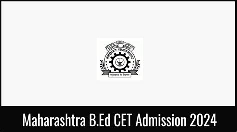 Maharashtra B Ed CET 2024 Application Form Exam Date Pattern