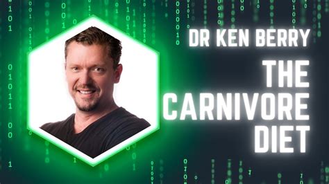 Dr Ken Berry On High Carb To Low Carb To Carnivore Youtube