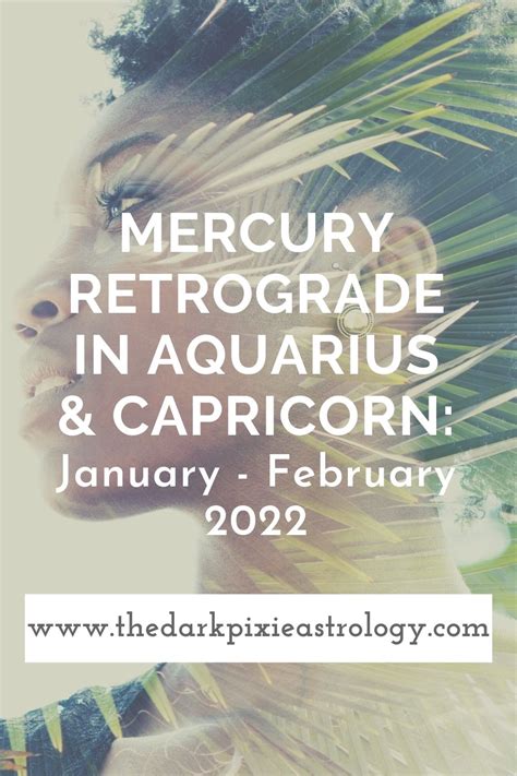 Mercury Retrograde In Aquarius Capricorn January February 2022