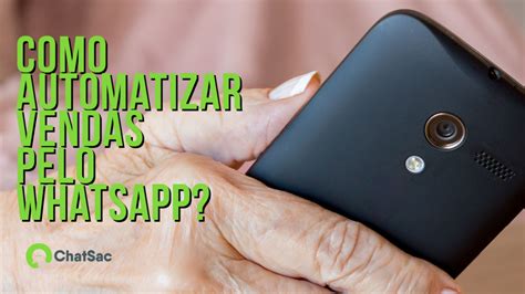 Como Fazer Automa O De Vendas Pelo Whatsapp Blog Chatsac