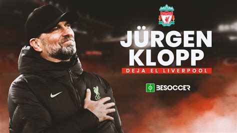 OFICIAL Jürgen Klopp deja el Liverpool a final de temporada