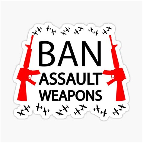 Ban Assault Weapons Sticker For Sale By Williamsgfx Redbubble