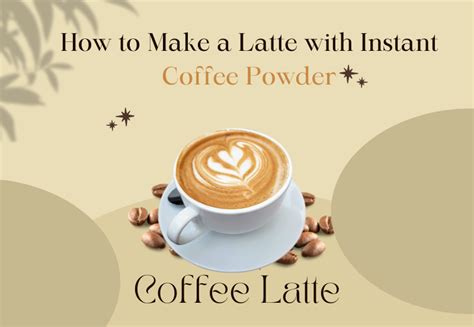 How to Make a Latte with Instant Coffee Powder – TURFF Coffee