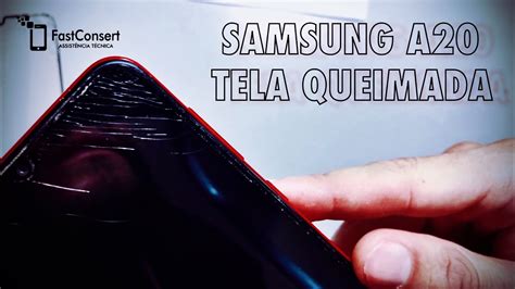 SAMSUNG A20 Tela Queimada COMO TROCAR FASTCONSERT YouTube