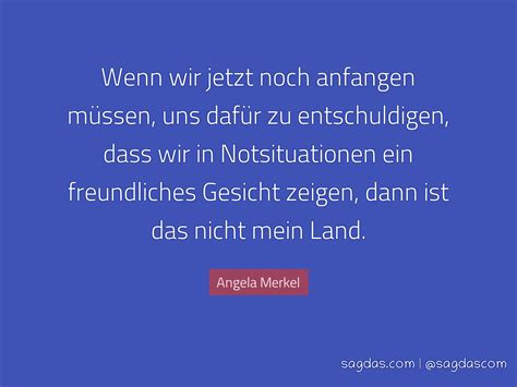 Angela Merkel Zitat Wenn Wir Jetzt Noch Anfangen Sagdas