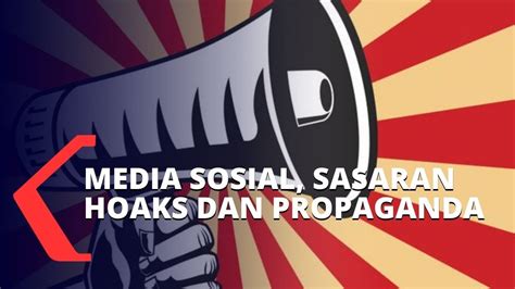 Media Sosial Sasaran Empuk Sebar Hoaks Dan Propaganda Youtube