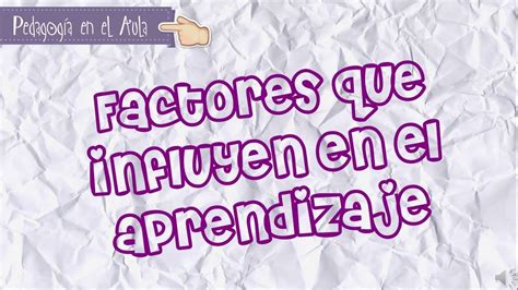 Factores Que Influyen En El Aprendizaje Youtube