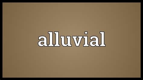 Alluvial Meaning - YouTube