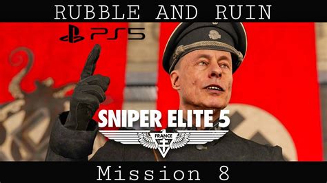 Sniper Elite 5 Gameplay PS5 Mission 8 RUBBLE AND RUIN YouTube