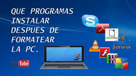 Que Programas Instalar Después de Formatear La PC YouTube