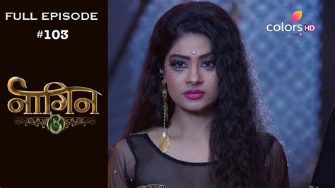 Naagin 3 25th May 2019 नागिन 3 Full Episode Youtube