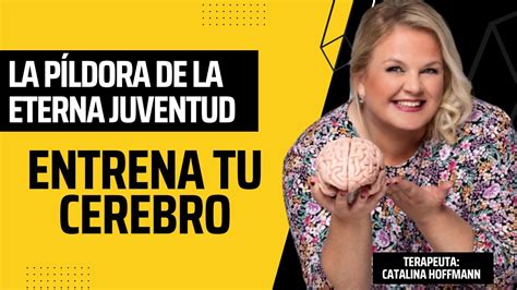 NeuroFitness La Píldora de la eterna juventud Catalina Hoffmann