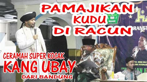 Ini Parah Pamajikan Kudu Di Racun Ceramah Sunda Kh Md Ubaedilldah A