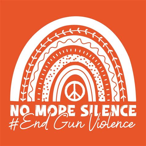 No More Silence End Gun Violence Awareness Day Wear Orange Svg End Gun Violence Svg No More