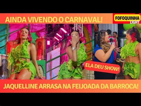 JAQUELLINE ARRASA NA FEIJOADA DA BARROCA YouTube