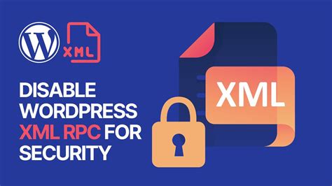 How To Disable WordPress XML RPC To Enhance Your Site Security Easy