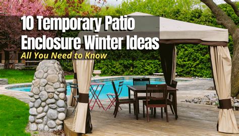 10 Temporary Patio Enclosure Winter Ideas - The Backyard Pros