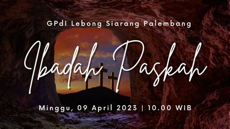 Ibadah Paskah LIVE 09 April 2023 GPdI Lebong Siarang Palembang