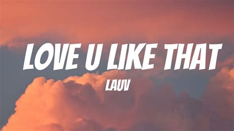 Love U Like That Lauv Lyrics YouTube