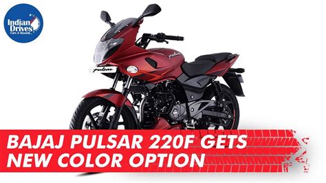 Bajaj Pulsar 220F Gets New Color Option Indian Drives