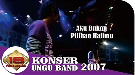 Live Konser Ungu Aku Bukan Pilihan Hatimu Bandung 17 Maret 2007