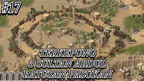 Ditengah Sultan Dengan Ratusan Pasukan Stronghold Crusader