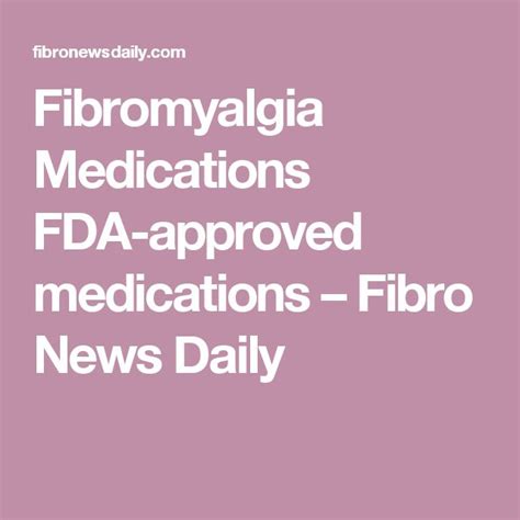 Fibromyalgia Medications Fda Approved Medications Fibromyalgia